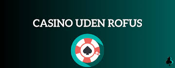 Dansk Casino Uden ROFUS Spillefrihed og Ansvarligt Spil Dansk Casino Uden ROFUS Spillefrihed og Ansvarligt Spil